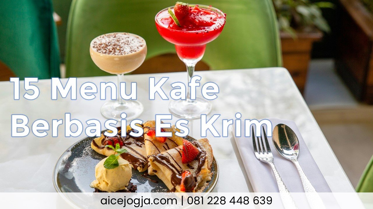 15 Menu Kafe Berbasis Es Krim