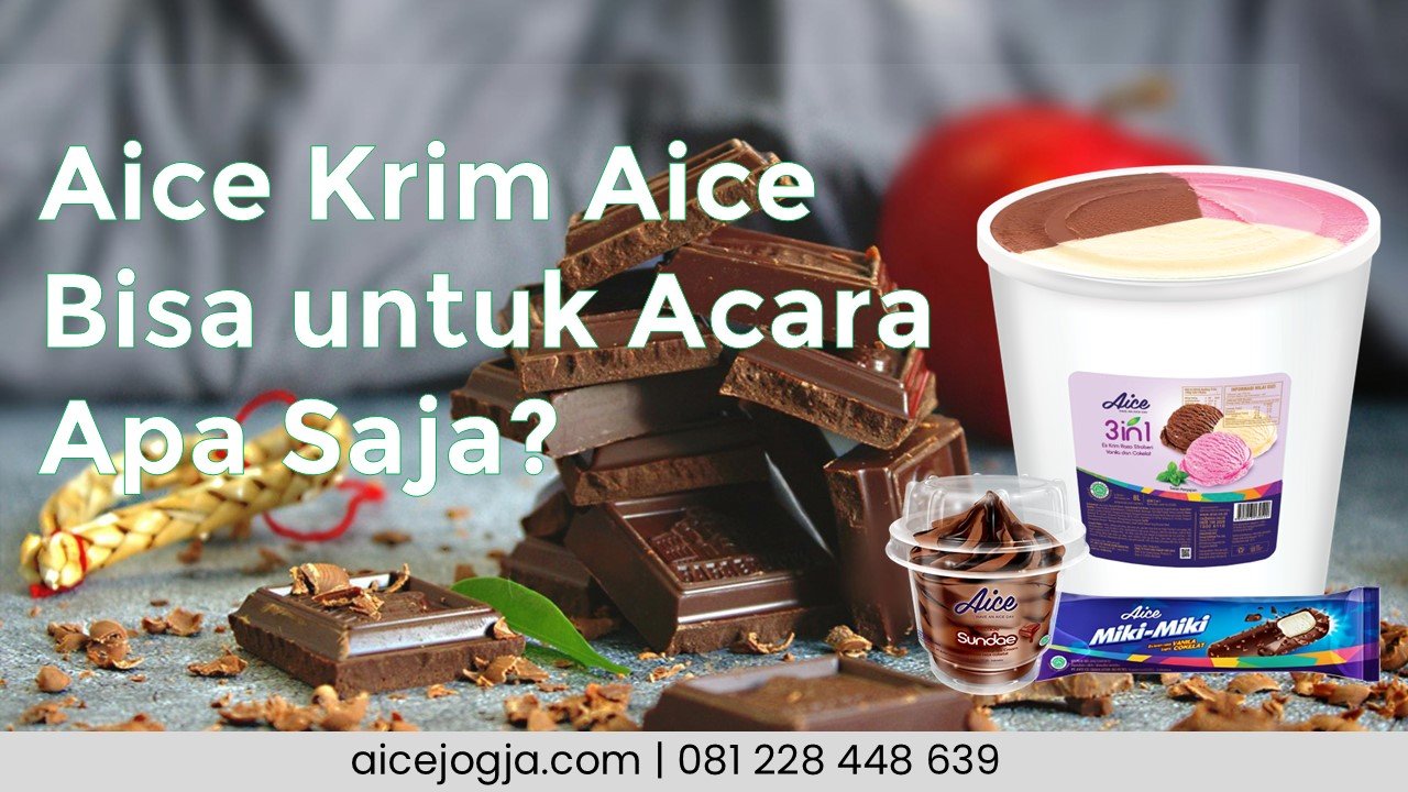 Eskrim Aice Bisa untuk Acara Apa Aja?